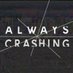Always Crashing (@ACrashing) Twitter profile photo