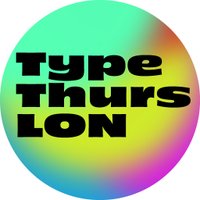 Type Thursday London (@typethursdaylon) 's Twitter Profile
