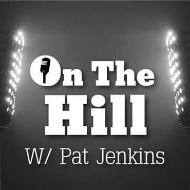Host of  On The HILL W/Pat Jenkins Sports Talk Radio 1pm-2pm M-F #OTH!!!!