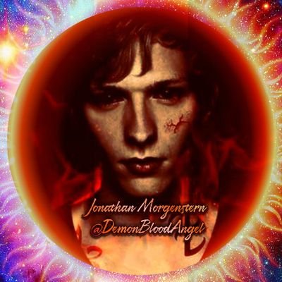 If I cannot move heaven, I will raise hell. I'm Jonathan Morgenstern; And I'll burn down the world/ #Gay/#DemonBloodAngel