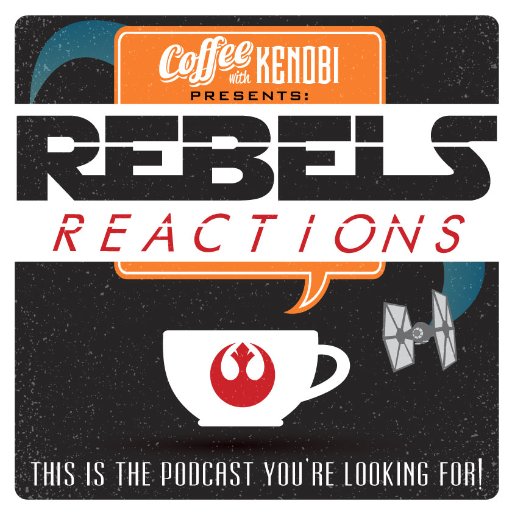 Welcome to Rebels Reactions, where @coffeewthkenobi examines Star Wars Rebels through a critical lens! Hosted by @taharris121079 and @david_modders