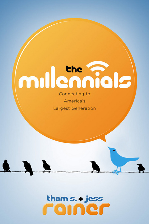 The Millennials: Connecting to America's Largest Generation by @ThomRainer and @JessRainer.