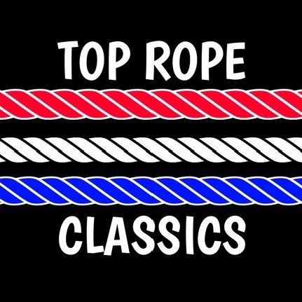 Top Rope Classics