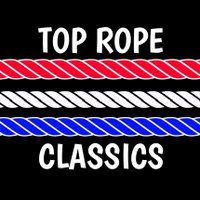 Top Rope Classics(@topropeclassics) 's Twitter Profile Photo