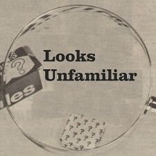 Looks Unfamiliar - a podcast looking at some of the things that you remember that nobody else ever seems to.