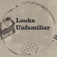 Looks Unfamiliar(@looksunfamiliar) 's Twitter Profile Photo