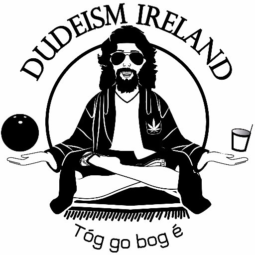 The official account for Dudeism Ireland - Tóg go bog é 😃
