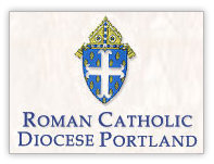 The Portland Diocese exists to bring people to Christ by spreading the Gospel message through worship, education & service in a spirit of faith hope & charity.