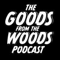 The Goods from the Woods(@TheGoodsPod) 's Twitter Profile Photo