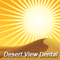 Desert View Dental, We offer Denture Care, Dental Implants, & all Cosmetic Services at half the price.