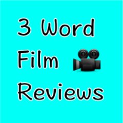 We review films in 3 words 🎥 #3WordFilmReviews Instagram: @3WordFilmReviews