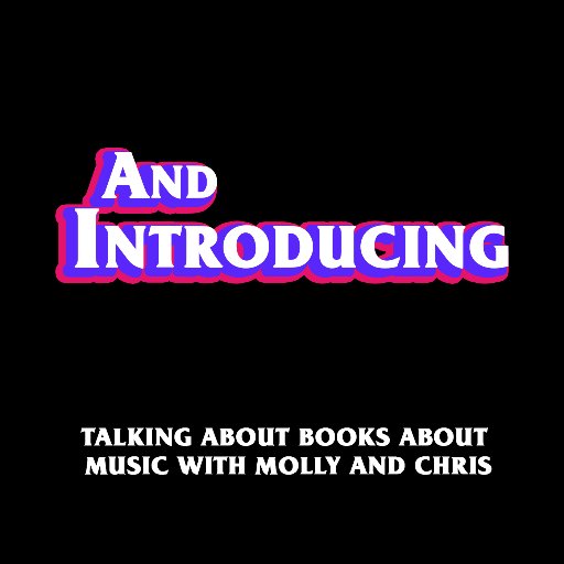 A podcast about words about music. By @saywhatagain and @missmollymary. Email us at andintroducingpod@gmail.com