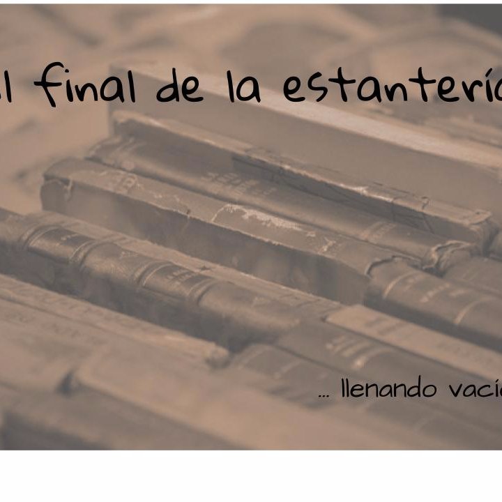 Blog de escritura libre a muchas manos. Nos encontramos al final de la estantería... llenando vacíos. ¡Síguenos! 🖋️