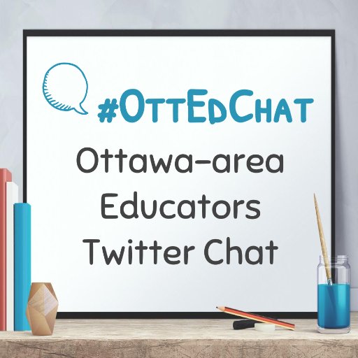 Education Twitter chats for Ottawa area educators. Every 2nd Monday, 8-9pm. #OttEdChat