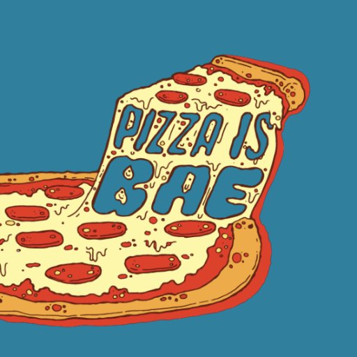 Pizza is BAE. Before anything else. Profile photo not my artwork. Artist: unknown. Not exclusive to pepperoni.