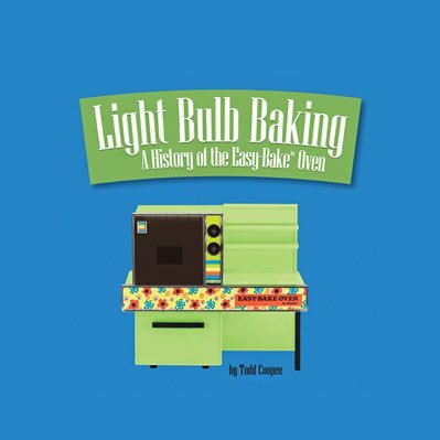 The official Twitter page for the award-winning book Light Bulb Baking – the first definitive retrospective of the Easy-Bake Oven by toy historian Todd Coopee.