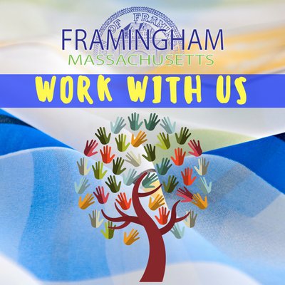 City of Framingham 150 Concord Street, B7 Framingham, MA 01702 Ph:  508-532-5493
Human.Resources@framinghamma.gov