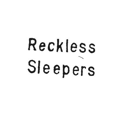 Reckless Sleepers