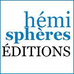 Hémisphères Éditions + Nouvelles Éditions Maisonneuve & Larose. Voyages littéraires dans les deux hémisphères de la planète et les deux hémisphères du cerveau !