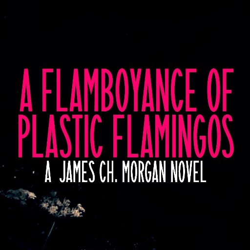 FPFlamingos's profile picture. A Flamboyance of Plastic Flamingos is the debut horror novel of James Ch. Morgan and will be available on Amazon Kindle in the next week.