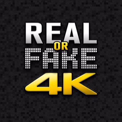 Real Fake 4k