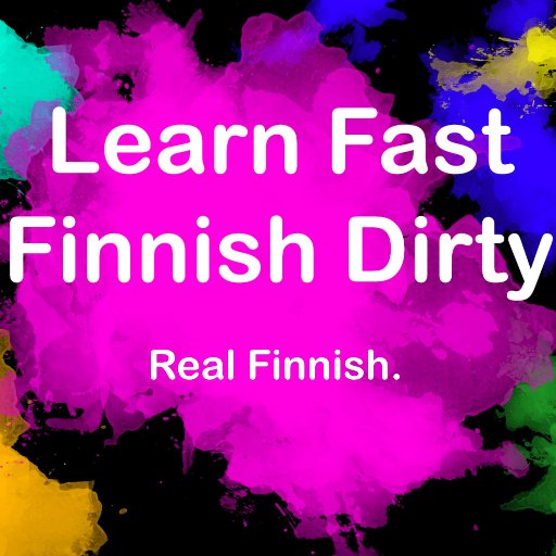 FinnishDirty's profile picture. Speak like a Finn, not like a book. 
THE Place to Learn Finnish PUHEKIELI