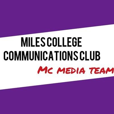 Miles College Communications Club • Official Student Media Page • GoFundMe Account Below • Donate Today!