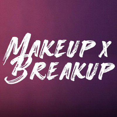 Makeup and Breakup
