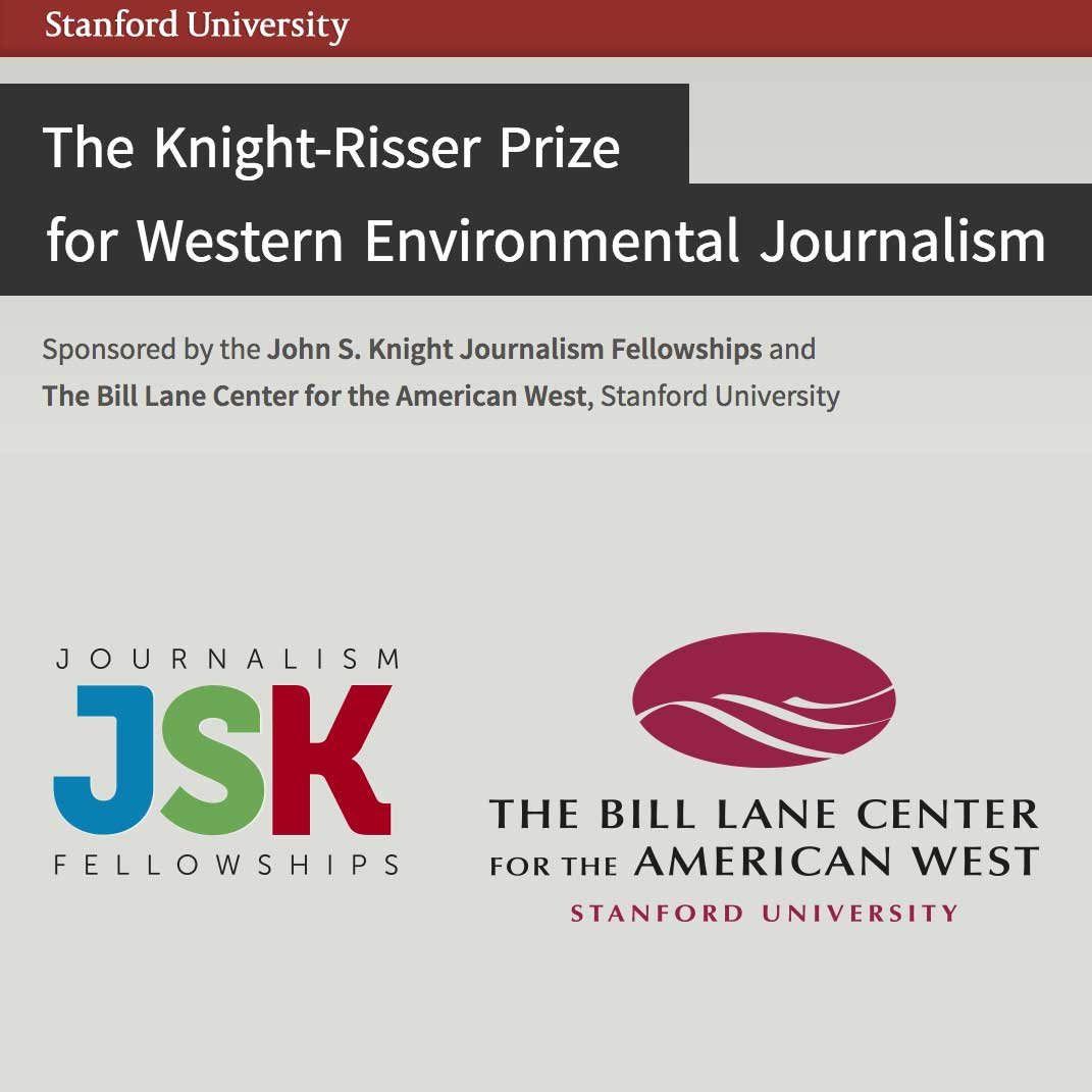 The Knight-Risser Prize for Western Environmental Journalism recognizes the best reporting on the North American West — from Canada thru the U.S. to Mexico.