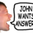 JohnWantsAnswer's profile image