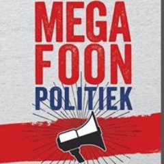 'Megafoonpolitiek', een boek over politieke communicatie. Voor meer compromis en minder polarisatie.