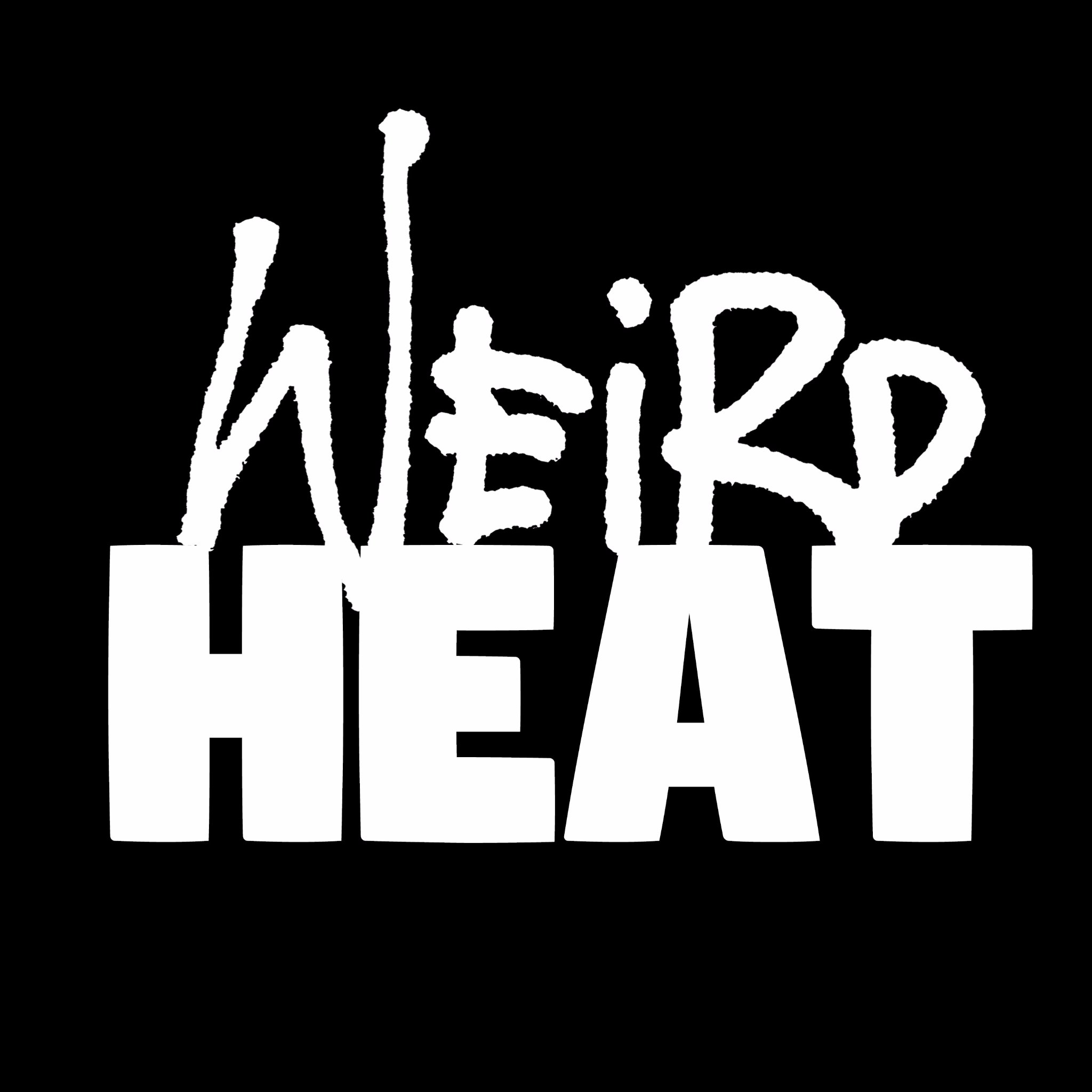 WEIRD HEAT