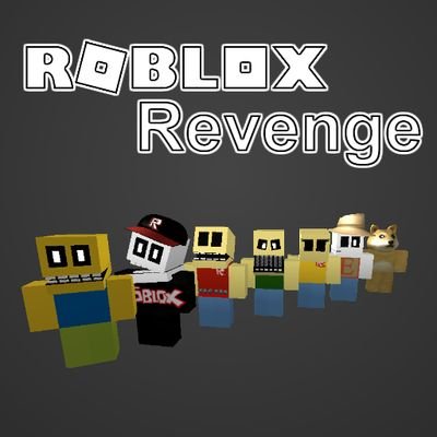 Roblox Revenge Roblox Revenge Twitter