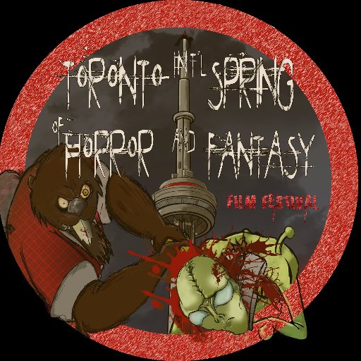 Annual Toronto International Spring of Horror and Fantasy Film Festival | May 19 - 21, 2023