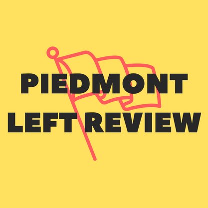 The Triad's Socialist Magazine.

Contact us: piedmontleftreview@gmail.com | Support us: https://t.co/fwxtHU3XbW…