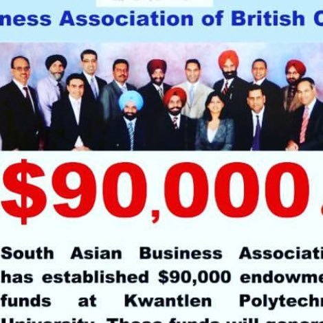 $100,000 GIFT -Founding Director-South Asian Business Association of BC -: SABA established 5 Scholarships of $1000 each, awarded annually FOREVER at KPU Canada