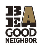 BE A GOOD NEIGHBOR