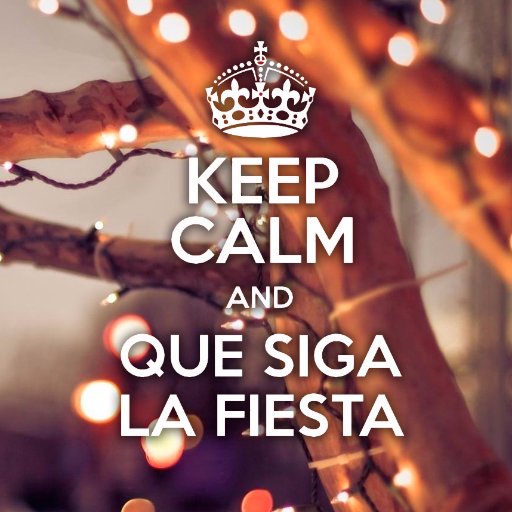 ♔ KEEP CALM AND QUE SIGA LA FIESTA - Roque Pérez - BA