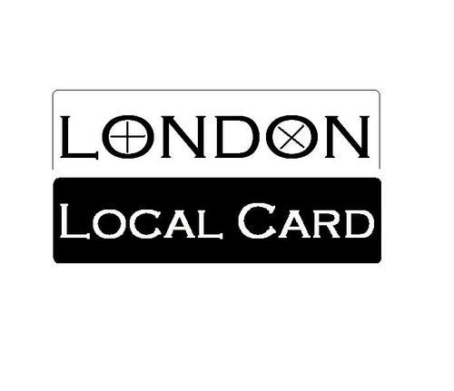 London Local Card - Coming Soon!!! So stay tuned...Special discounts and deals from select businesses.