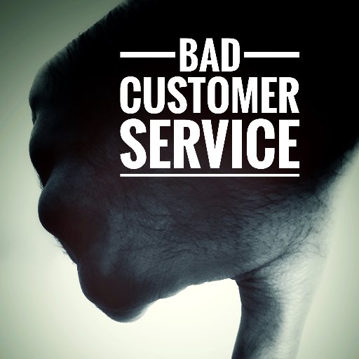 Bad Customer Service - Name and Shame