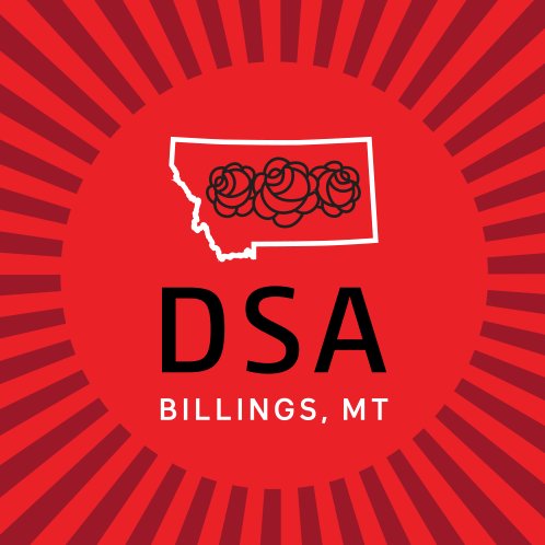 Billings DSA is a local Chapter of @Montana_DSA. #TrySocialism #Solidarity with all comrades! Artwork by @StirlingArt