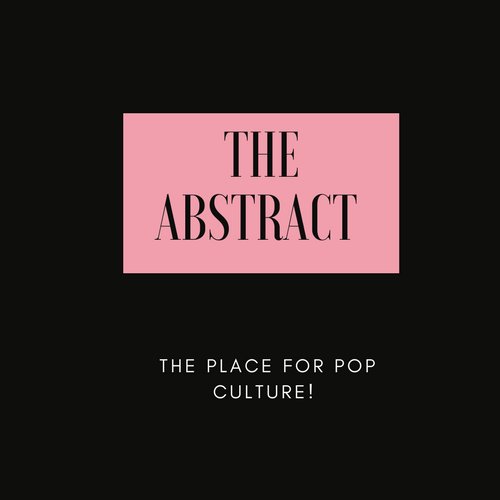 The Abstract is a news website for the Pop Culture Enthusiast! For Media Inquires, tips, questions,  etc: contact@theabstractnews.com