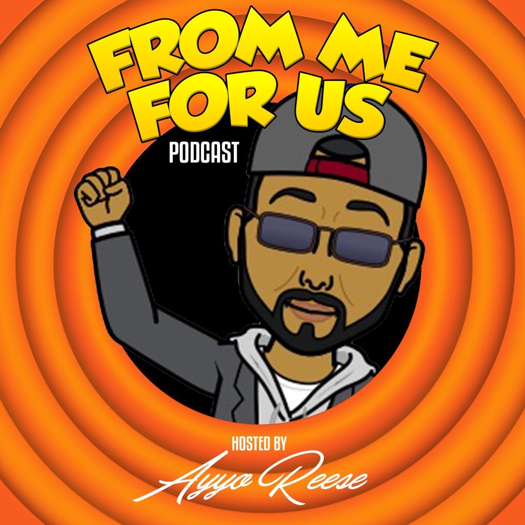 From Me For Us - Hosted by Ayyo Reese