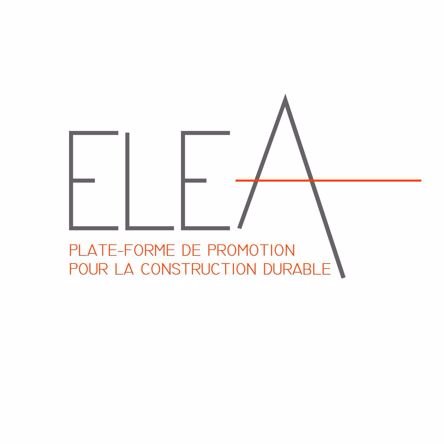 L’ASBL ELEA EST UNE PLATE-FORME DE PROMOTION, D'INFORMATION ET DE SENSIBILISATION À LA CONSTRUCTION DURABLE