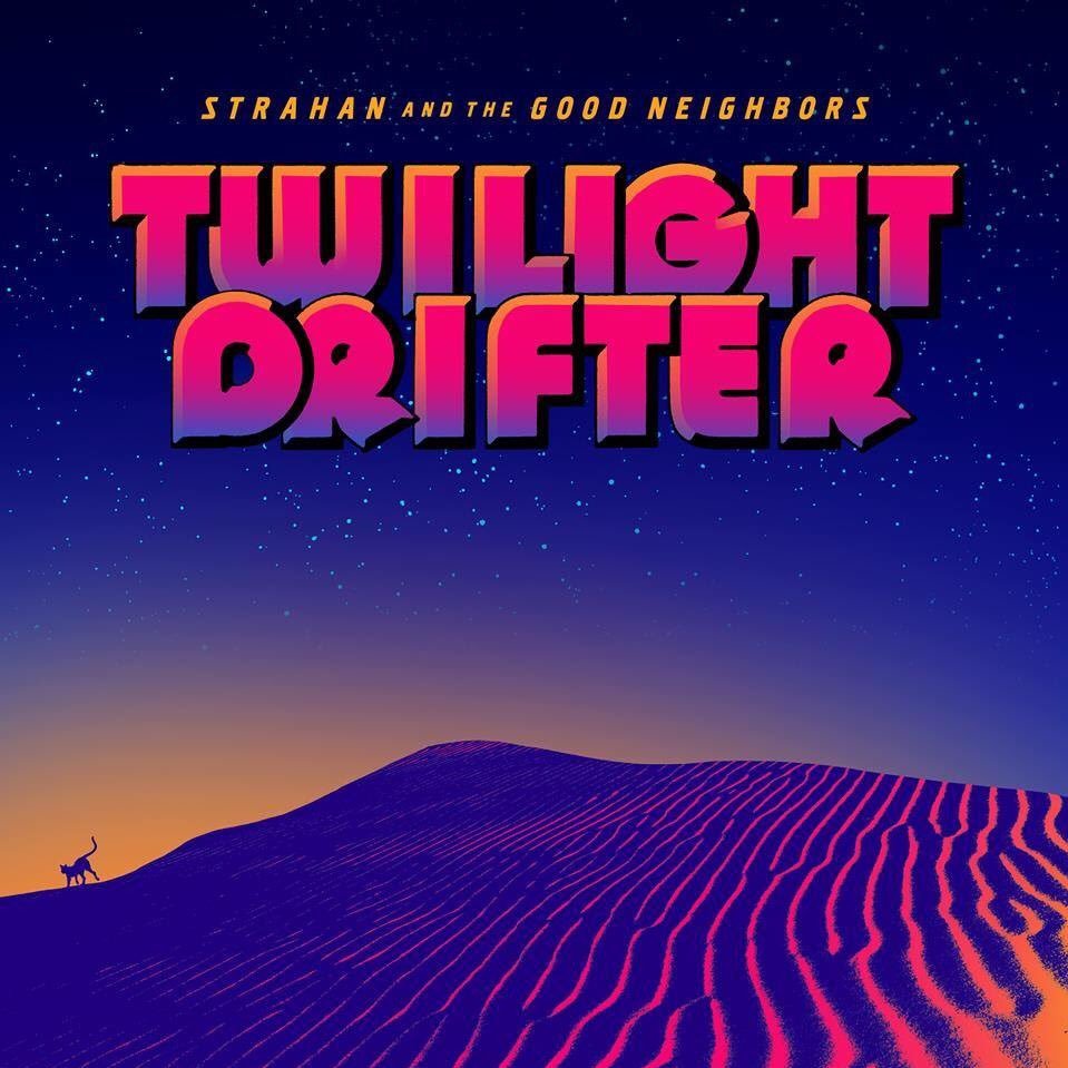 Strahan & the Good Neighbors are an American band. #TwilightDrifter available on i-Tunes, Spotify and these here interwebs.