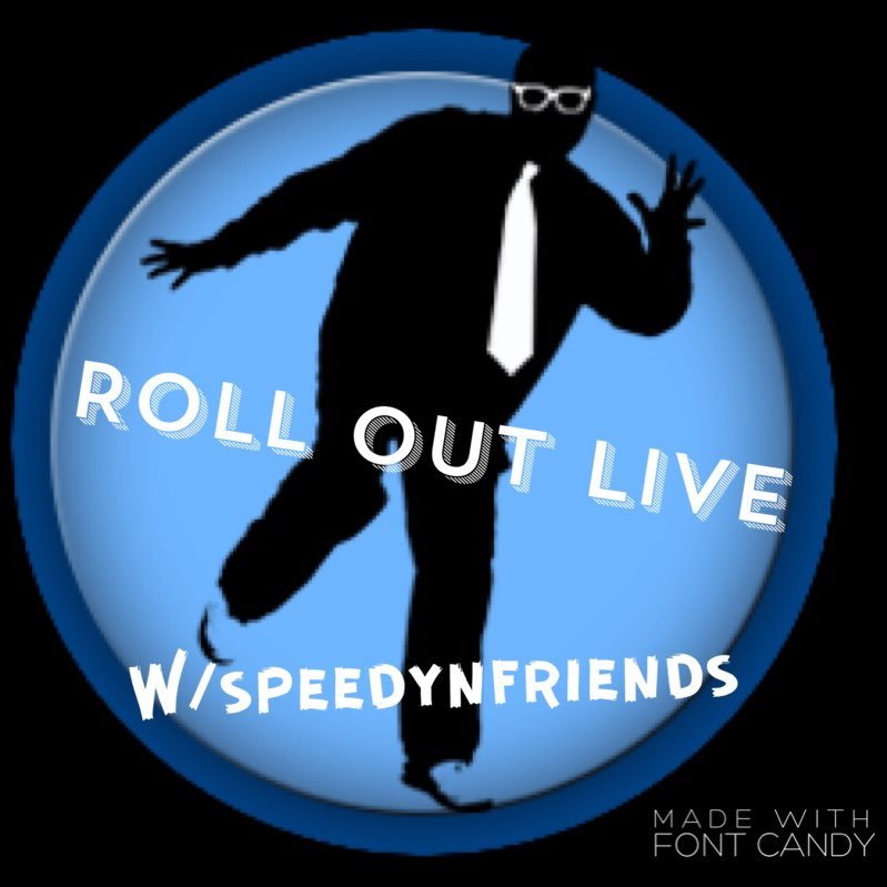 Official Fan Page for Roll Out Live w/ SpeedyNFriends on @Rolloutdigital