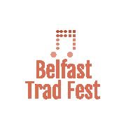 Ireland's Trad & Folk Musicians In Iconic Venues Across Belfast. 11th -13th May 2018. #BelTradFest