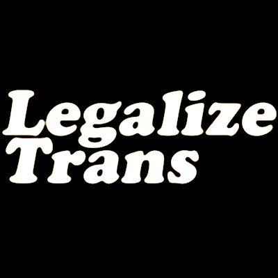 Legalize Trans is a trans positive social media campaign and tshirt company! Proud to be #transowned since 2010! ✊🏿✊🏼❤️🏳️‍🌈