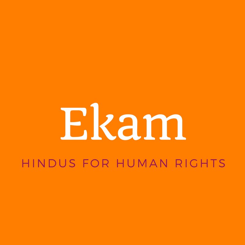 EkamHFHR's profile picture. Standing for ALL human rights!

Vasudeva Kutambakam - the world is 1 tribe

Vishwa Ka Kalyan Ho - May the whole world prosper

Ekam Sat Viprah Bahudha Vadanti