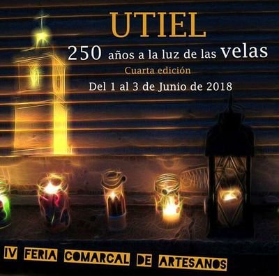 FERIA EXPOSICION DE ARTESANIA Y PRODUCTOS TRADICIONALES. Coincidiendo con UTIEL 250 AÑOS A LA LUZ DE LAS VELAS del 1 al 3 de Junio de 2018